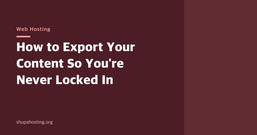 How to Export Your Content So You're Never Locked In