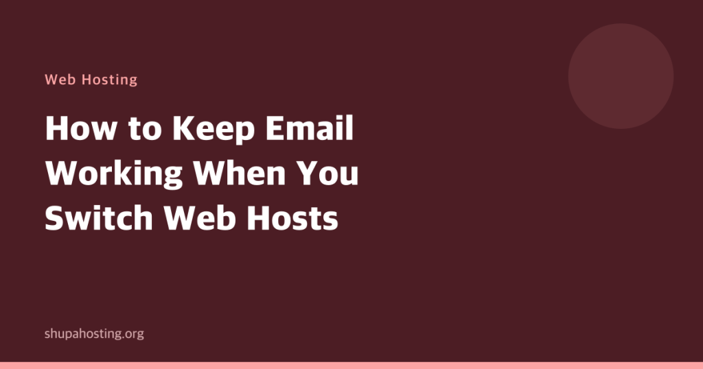 How to Keep Email Working When You Switch Web Hosts