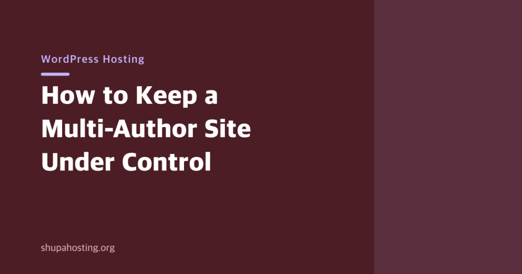 How to Keep a Multi-Author Site Under Control